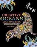 Creative Oceans Coloring Book: Adult Coloring Book of Stress Relief Sea Animal Patterns and Designs (Ocean Coloring Book, Lost Ocean, Stress Relief Coloring Book, Anti Stress Coloring Book) (Volume 1) by Bella Mosley