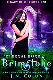 Eternal Bond and Brimstone (Legacy of Sins Book 1) by J.N. Colon