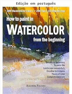Livro Como pintar em aquarela desde o início (Pintura em aquarela Livro 1)