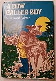 A Cow Called Boy by C. Everard Palmer, Charles E. Gaines