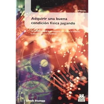 Adquirir Una Buena Condicion Fisica Jugando (Educación Física / Pedagogía / Juegos) Adquirir Una Buena Condicion Fisica Jugando (Educación Física / Pedagogía / Juegos)
