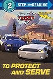 To Protect and Serve (Disney/Pixar Cars) (Step into Reading)