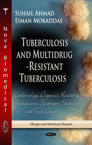 Tuberculosis and Multidrug-Resistant Tuberculosis: Epidemiology, Diagnosis, Resistance Mechanisms, Treatment Strategies and Novel Drugs (Allergies and Infectious Diseases)