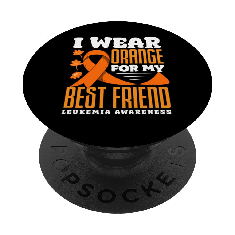 I wear Orange For My Best Friend Leukemia Awareness PopSockets Swappable PopGrip