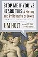 Stop Me If You've Heard This: A History and Philosophy of Jokes