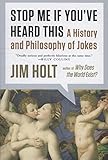 Stop Me If You've Heard This: A History and Philosophy of Jokes