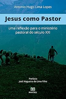 Livro Jesus como Pastor: uma reflexão para o ministério pastoral no século XXI