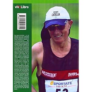 Aunque corro 100 kilometros no soy tan raro como crees (Coleccion viveLibro)