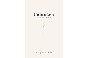 Unbroken: A Life Reclaimed: A Memoir of Resilience and Healing