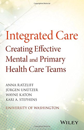 Download Integrated Care: Creating Effective Mental and Primary Health Care Teams Download Integrated Care: Creating Effective Mental and Primary Health Care Teams