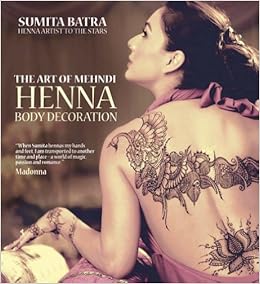 The Art Of Mehndi Henna Body Decoration Sumita Batra