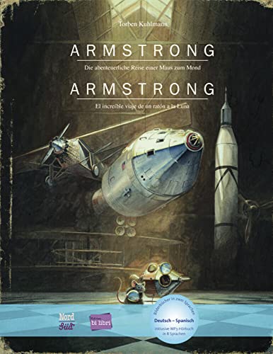 Armstrong (Deutsch-Spanisch): Die abenteuerliche Reise einer Maus zum Mond / Kinderbuch Deutsch-Spanisch mit MP3-Hörbuch zum Herunterladen
