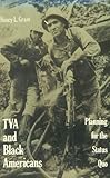 TVA and Black Americans : Planning for the Status Quo, Grant, Nancy L., 0877226261