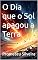 Livro O Dia que o Sol apagou a Terra