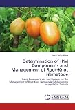 Image de Determination of IPM Components and Management of Root-Knot Nematode: Use of Rapeseed Cake and Bionem for the Management of Root-Knot Nematode (Meloid