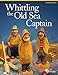 Whittling the Old Sea Captain, Revised Edition (Fox Chapel Publishing) Step-by-Step Photos and Patterns for Sailors, Buoys, Lobster Traps, Wooden Crates, and Oars, with Carving & Painting Instructions by Mike Shipley