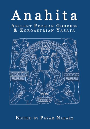 Anahita: Ancient Persian Goddess and Zoroastrian Yazata