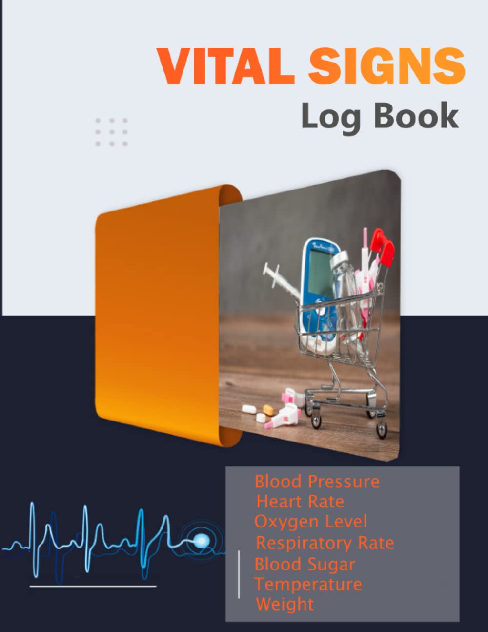 Vital Signs Log Book: perfect for tracking weight / Heart Pulse Rate, Respiratory Rate, Temperature, Oxygen Level, medical record notebook that records daily blood pressure and sugar.