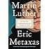 Martin Luther: The Man Who Rediscovered God and Changed the World