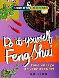 Image de Do-It-Yourself Feng Shui: Take Charge of Your Destiny! (Element of the Extraordinary)