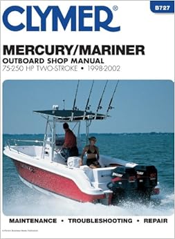 Mercury Marine 2 strk otbrd 75250h (Clymer Marine Repair Series), by Penton Staff Mercury Marine 2 strk otbrd 75250h (Clymer Marine Repair Series), by Penton Staff