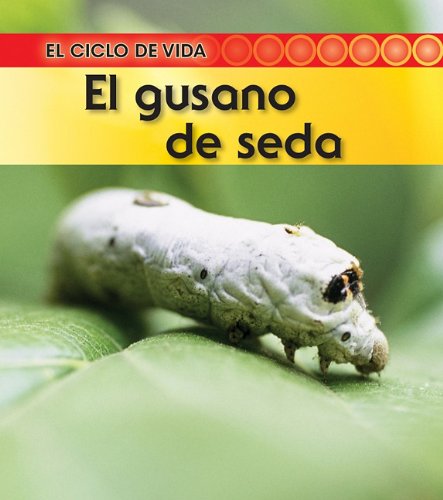 El gusano de seda (El ciclo de vida) (Spanish Edition)