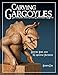 Carving Gargoyles, Grotesques, and Other Creatures of Myth: History, Lore, and 12 Artistic Patterns (Fox Chapel Publishing) by Shawn Cipa