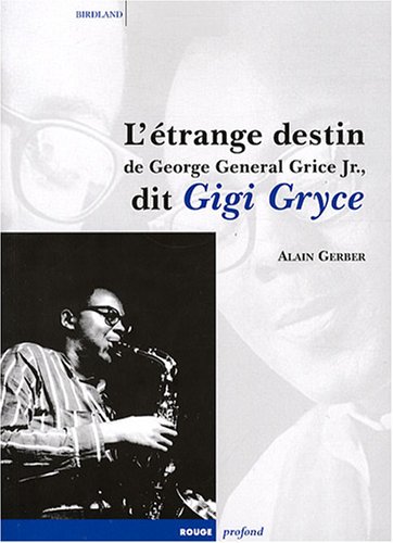 L' étrange destin de George General Grice Jr., dit Gigi Gryce