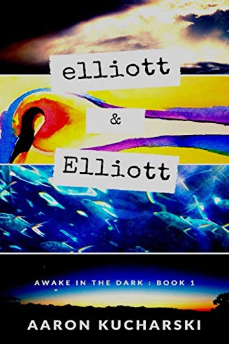 elliott & Elliott: Awake in the Dark : Book 1 elliott & Elliott: Awake in the Dark : Book 1