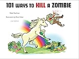 101 Ways to Kill A Zombie by 