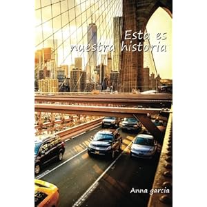 Esta es nuestra historia (Lucas y Valerie) (Volume 2) (Spanish Edition)