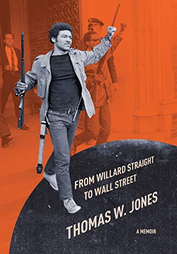 From Willard Straight to Wall Street: A Memoir by Thomas W. Jones