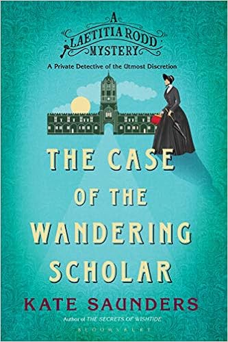 Laetitia Rodd And The Case Of The Wandering Scholar A Laetitia Rodd Mystery 9781632868398 Saunders Kate Books Amazon Com