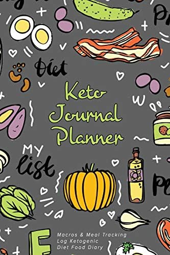 Keto Journal Planner: Macros & Meal Tracking Log Ketogenic Diet Food Diary (Weight Loss & Fitness Planners)