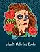 Adults Coloring Books: Halloween Coloring Books Relaxation , Sugar Skull,Women Large Print (Dover Coloring Books) by Coloring Creator