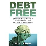 Debt Free: Simple Steps to a Debt-Free Life Without the Hype