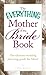 The Everything Mother of the Bride Book: The Ultimate Wedding Planning Guide for Mom! by Katie Martin
