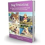 Dog Training: 50 Dog Breeds Analysed and Behaviours Explained - The Ultimate Dog Selection and Dog Training Guide (2-in-1 book bundle)