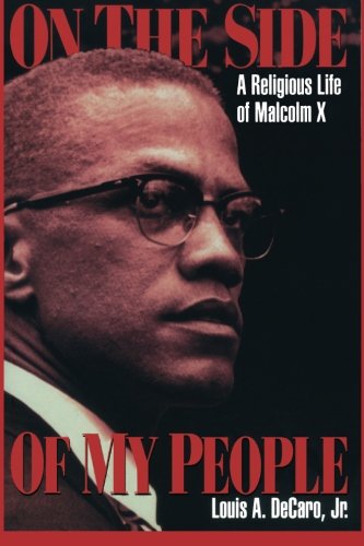 On the Side of My People: A Religious Life of Malcolm X On the Side of My People: A Religious Life of Malcolm X