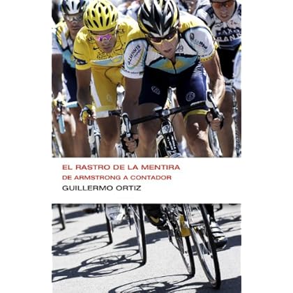 El rastro de la mentira (Colección Endebate): De Armstrong a Contador