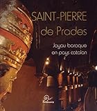 Saint-Pierre de Prades : Joyau baroque en pays catalan by 