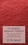 It Works - Original edition: The little red book that makes your dreams come true by R. H. Jarrett