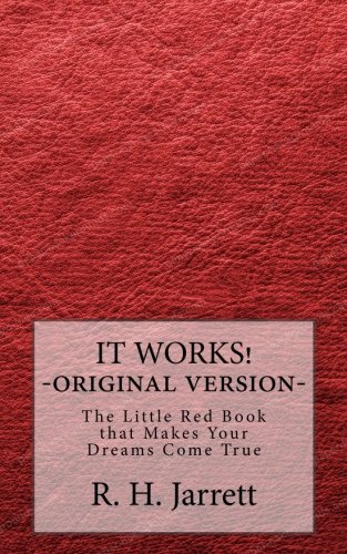 It Works - Original edition: The little red book that makes your dreams come true by R. H. Jarrett