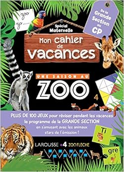 Cahier de vacances Une Saison Au Zoo Grande Section, by Aurore Meyer Cahier de vacances Une Saison Au Zoo Grande Section, by Aurore Meyer