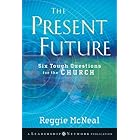 The Present Future: Six Tough Questions for the Church (Jossey-Bass Leadership Network Series Book 6)