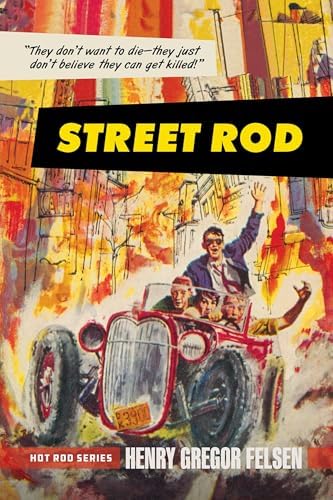 Hot Rod: Henry Gregor Felsen: Amazon.com: Books