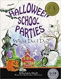 Halloween School Parties . . . What Do I Do? (What Do I Do? series) by Wilhelminia Ripple, Heather Anderson