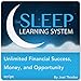 Unlimited Financial Success, Money, and Opportunity with Hypnosis, Mditation, Relaxation, and Affirmations (The Sleep Learning System)