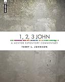 1, 2, 3 John: A Mentor Expository Commentary by 