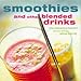 Smoothies and Other Blender Drinks by 